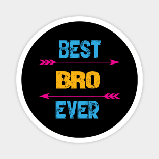 Best Bro Ever Magnet